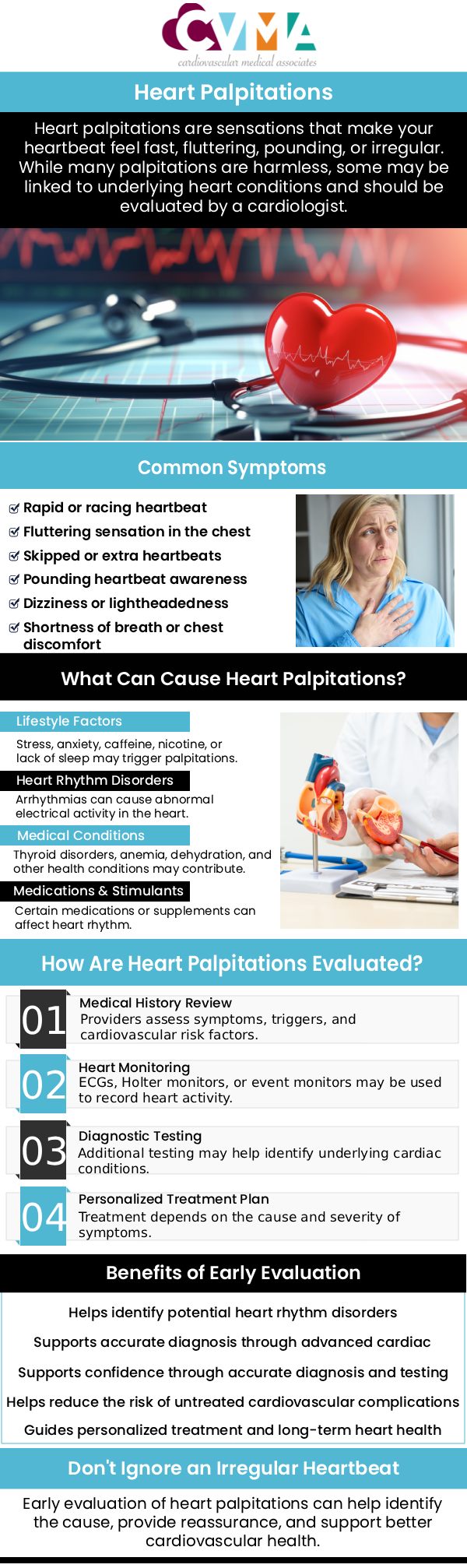 Heart palpitations are sensations where you feel your heart beating irregularly, too fast, or too slow. They can be caused by stress, anxiety, physical exertion, or underlying heart conditions like arrhythmias. While often harmless, frequent or severe palpitations may signal a more serious health issue. Board-certified Dr. Kaushal Tamboli, MD, FACC, and the team at Cardiovascular Medical Associates are here to help diagnose the cause and provide the appropriate treatment to manage your heart health effectively. For more information, contact us or book an appointment online. We are conveniently located at 8317 Davis St, Downey, CA 90241.